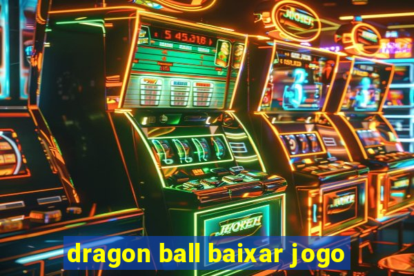 dragon ball baixar jogo